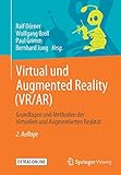 Virtual und Augmented Reality (VR/AR): Grundlagen und Methoden der Virtuellen und Augmentierten Realität