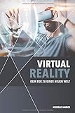 Virtual Reality: Dein Tor zu einer neuen Welt