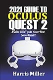 2021 Guide to Oculus Quest 2: A Guide With Tips to Master Your Oculus Quest 2