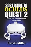 2021 Guide to Oculus Quest 2: A Guide With Tips to Master Your Oculus Quest 2