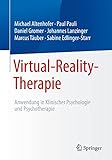 Virtual-Reality-Therapie: Anwendung in Klinischer Psychologie und Psychotherapie