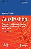 Auralization: Fundamentals of Acoustics, Modelling, Simulation, Algorithms and Acoustic Virtual Reality (RWTHedition)