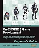 CryENGINE 3 Game Development: Beginner's Guide (English Edition)