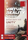 Virtual Reality-Spiele entwickeln mit Unity®: Grundlagen, Beispielprojekte, Tipps & Tricks